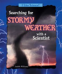 Searching for Stormy Weather With a Scientist (I Like Science)