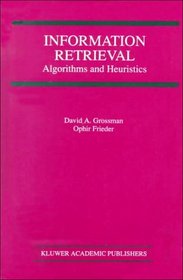 Information Retrieval : Algorithms and Heuristics (The International Series in Engineering and Computer Science)