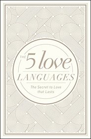 The 5 Love Languages Hardcover Special Edition: The Secret to Love That Lasts