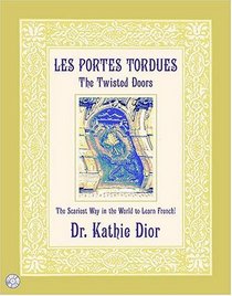 Les Portes Tordues/The Twisted Doors: The Scariest Way in the World to Learn French!