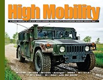 High Mobility: Part 1: A Visual History of the U.S. Army's High Mobility Multipurpose Wheeled Vehicle (Visual History Series)