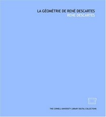 La gomtrie de Ren Descartes (French Edition)