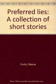 Preferred lies: A collection of short stories