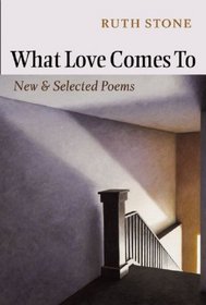 What Love Comes To: New and Selected Poems