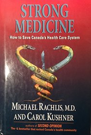 Strong Medicine: How to Save Canada's Health Care System