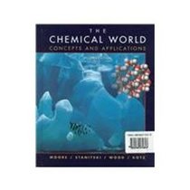 The Chemical World: Concepts and Applications