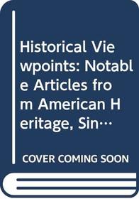 Historical Viewpoints: Notable Articles from American Heritage, Vol 2: Since 1865
