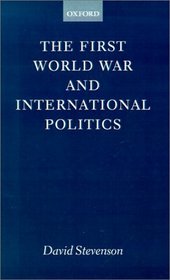 The First World War and International Politics (Clarendon Paperbacks)