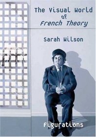 The Visual World of French Theory, Volume 1: Narrative Figuration