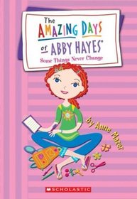 Some Things Never Change (Amazing Days of Abby Hayes, Bk 13)