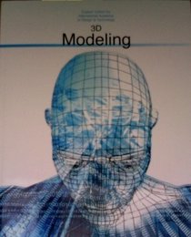 3D Modeling (Custom Edition for International Academy of Design & Technology)