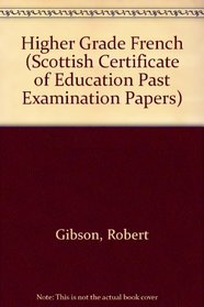 Higher Grade French (Scottish Certificate of Education Past Examination Papers)