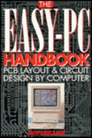 The EASY-PC Handbook: PCB Layout and Circuit Design by Computer