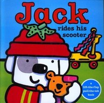 Jack Rides His Scooter (Jack: Pull-Tab  LIft-the-Flap Books)