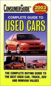 2003 Complete Guide to Used Cars (Consumer Guide Complete Guide to Used Cars)
