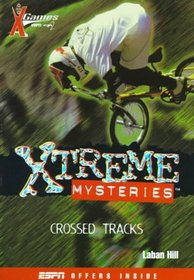 Xtreme Mysteries: Crossed Tracks - Book #2