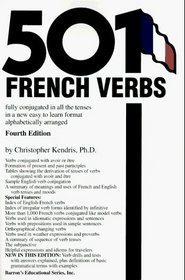 501 French Verbs: Fully Conjugated in All the Tenses in a New Easy-To-Learn Format Alphabetically Arranged