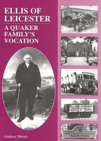 Ellis of Leicester: A Quaker Family's Vocation