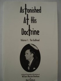 Astonished at his doctrine: A historical examination of the doctrine of William Marrion Branham