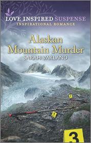 Alaskan Mountain Murder (Love Inspired Suspense, No 822)