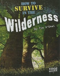 How to Survive in the Wilderness (Edge Books)