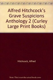 Alfred Hitchcock's Grave Suspicions Anthology 2 (Curley Large Print Books)