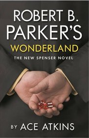 Robert B. Parkers Wonderland (New Spenser Novel)
