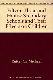 Fifteen Thousand Hours : Secondary Schools and Their Effects on Children