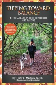 Tipping Toward Balance: A Fitness Trainer's Guide to Stability and Walking