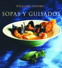 Sopas y guisados: Soup and Stew, Spanish-Language Edition (Coleccion Williams-Sonoma)