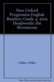 New Oxford Progressive English Readers: Grade 4: 3700 Headwords: the Moonstone