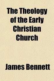 The Theology of the Early Christian Church