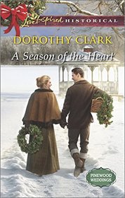 A Season of the Heart (Pinewood Weddings, Bk 4) (Love Inspired Historical, No 260)