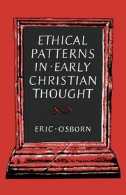 Ethical Patterns in Early Christian Thought