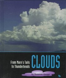 Clouds: From Mare's Tails to Thunderheads (First Book)