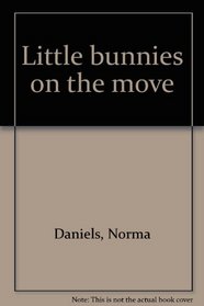Little Bunnies on the Move: A Word Picture Book