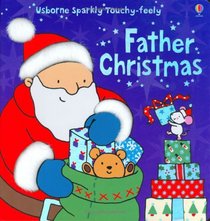 Father Christmas (Usborne Sparkly Touchy-feely)