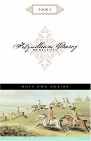 Duty and Desire (Fitzwilliam Darcy, Gentleman, Bk 2)