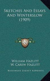 Sketches And Essays And Winterslow (1909)