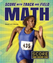 Score With Track and Field Math (Score With Sports Math)