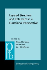 Layered Structure and Reference in a Functional Perspective (Pragmatics and Beyond. New Series)