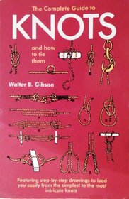 The Complete Book of Knots and How to Tie Them