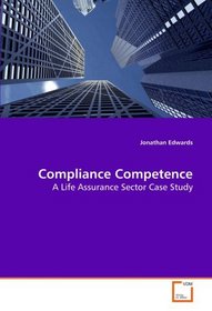 Compliance Competence: A Life Assurance Sector Case Study
