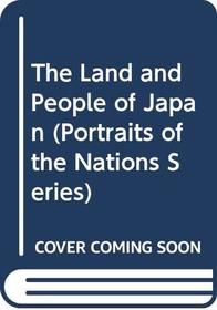 The Land and People of Japan (Portraits of the Nations Series)