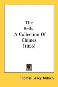 The Bells: A Collection Of Chimes (1855)