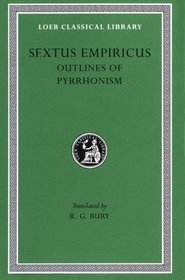 Outlines of Pyrrhonism (Loeb Classical Library, No 273)