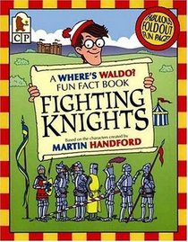 Where's Waldo? Fighting Knights : A Fun Fact Book (Waldo)