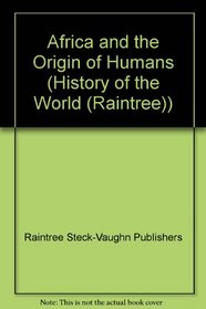 Africa and the Origin of Humans (History of the World)