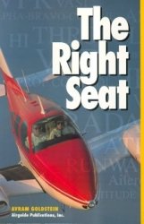 The Right Seat: An Introduction to Flying for Pilots' Companions and Would-be Pilots