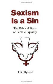 Sexism is a Sin: The Biblical Basis of Female Equality